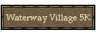 Waterway Village 5K