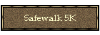 Safewalk&nbsp;5K